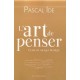 L'art de penser - Pascal Ide