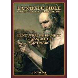 Nouveau Testament : l'évangile de Saint Marc - Commenté par l'abbé Fillion