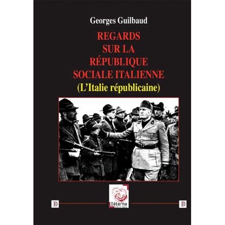 Regards sur la République Sociale Italienne - Georges Guilbaud