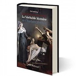 La véritable histoire de Charlotte Corday - Éric Leclercq
