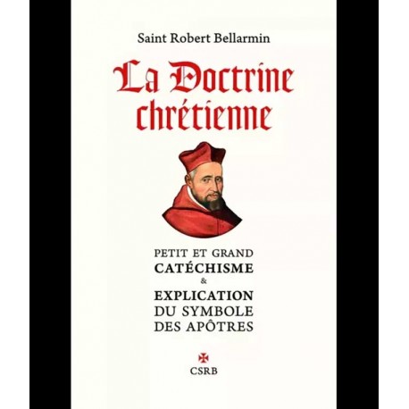 La Doctrine chrétienne - Saint Robert Bellarmin