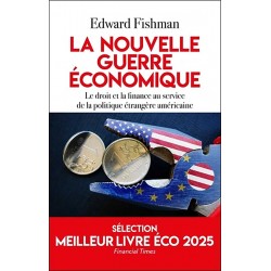 La nouvelle guerre économique - Edward Fishman