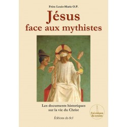 Jésus face aux mythistes - Frère Louis-Marie