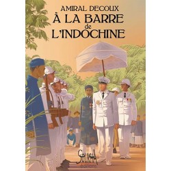 A la barre de l'Indochine - Jean Decoux