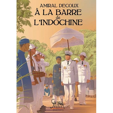A la barre de l'Indochine - Jean Decoux
