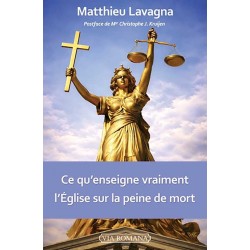 Ce qu'enseigne vraiment l'Eglise sur la peine de mort -  Matthieu Lavagna