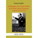 La Rocque, les Croix de feu et le Parti social français comme je les ai vus - François Veuillot
