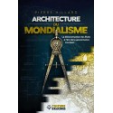 Architecture du mondialisme - Pierre Hillard