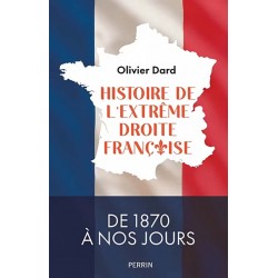 Histoire de l'extrême droite française - Olivier Dard