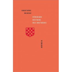 Véridique histoire des Oustachis - Christophe Dolbeau