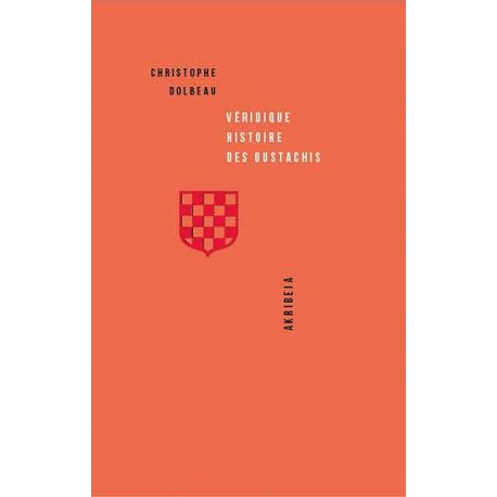 Véridique histoire des Oustachis - Christophe Dolbeau