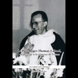 Le Père Roger-Thomas Calmel - Cahiers Saint Dominique