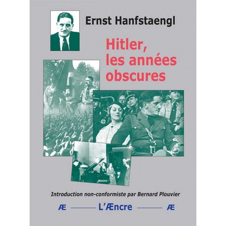 Hitler, les années obscures - Ernst Hanfstaengl