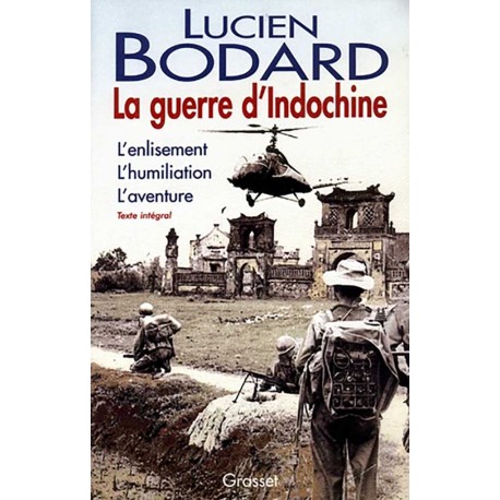 La guerre d'Indochine - Lucien Bodard