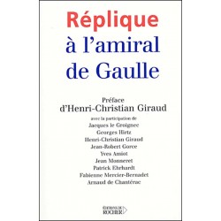 Réplique à l'amiral de Gaulle - Ouvrage Collectif