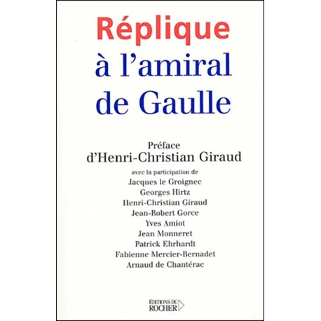 Réplique à l'amiral de Gaulle - Ouvrage Collectif