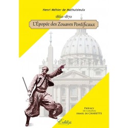 L'épopée des Zouaves Pontificaux (1860 - 1870) - Henri Méhier de Mathuisieulx
