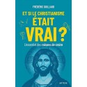 Et si le christianisme était vrai ? - Frédéric Guillaud