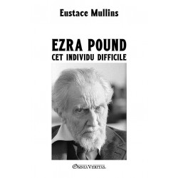 Ezra Pound, cet individu difficile - Eustace Mullins
