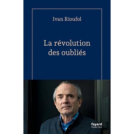La révolution des oubliés - Ivan Rioufol (poche)
