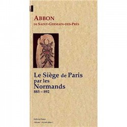 Le Siège de Paris par les Normands. 885 - 892. - Abbon de Saint-Germain-Des-Prés