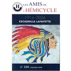 Les Amis de l'hémicycle n°124 - Escadrille Lafayette 1916-2026