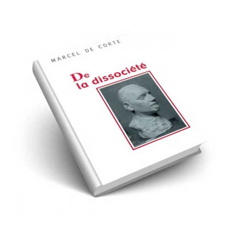 De la dissociété - Marcel De Corte