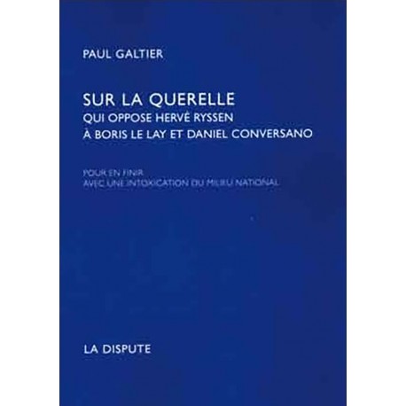 Sur la querelle qui oppose Hervé Ryssen à Boris Le Lay et Daniel Conversano - Paul Galtier
