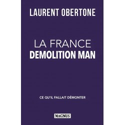 La France Demolition Man - Laurent Obertone