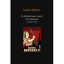 Le bolchevisme contre la Civilisation - Lucien Rebatet