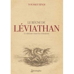 Le règne du Léviathan - Youssef Hindi