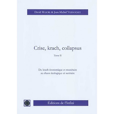 Crise, krach, collapsus Tome II - David Mascré, Jean-Michel vernochet