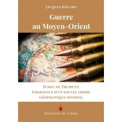 Guerre au Moyen-Orient - Jacques Hogard