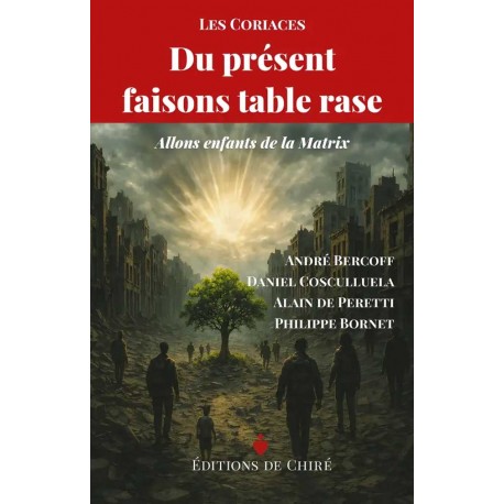 Du présent faisons table rase - Les coriaces