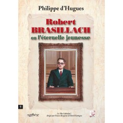 Robert Brasillach ou l’éternelle jeunesse - Philippe d’Hugues