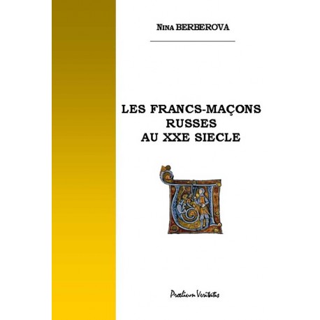 Les francs-maçons russes au XXe siècle - Nina Berberova