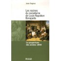 Les racines du socialisme de Louis-Napoléon Bonaparte - Jean SAGNES