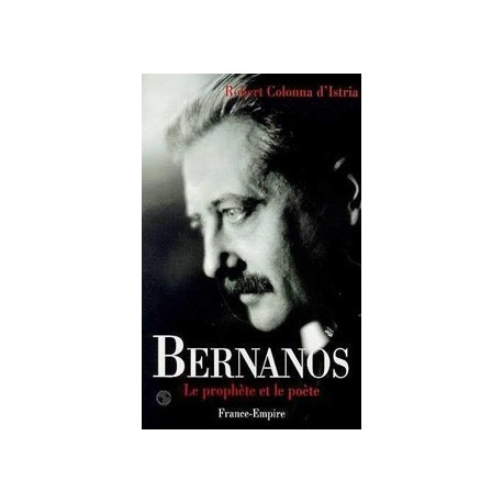 Bernanos, le prophète et le poète - Robert Colonna d'Istria