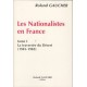 Les Nationalistes en France, Tome 1 - Roland Gaucher