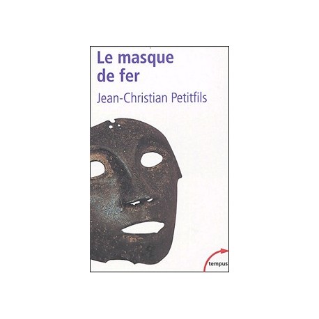 Jean-Christian Petitfils - Le masque de fer