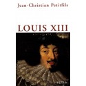 Louis XIII - Jean-Christian Petitfils