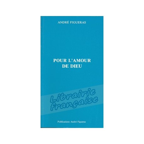 Pour l'amour de Dieu - André Figueras