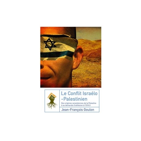 Le conflit Israëlo-Palestinien - Jean-François Goulon