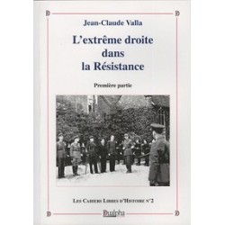 L'extrême droite dans la Résistance, Première partie - Jean-Claude Vallat
