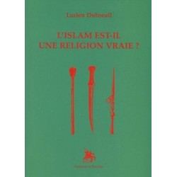 L'islam est-il une religion vraie? - Lucien Debreuil