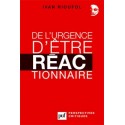 De l'urgence d'être réactionnaire - Ivan Rioufol