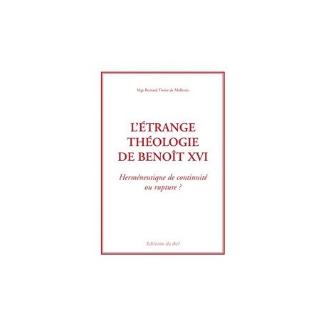 L'étrange théologie de Benoît XVI - Mgr Bernard Tissier de Mallerais