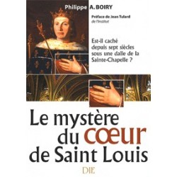 Le mystère du coeur de Saint Louis - Philippe A. Boiry