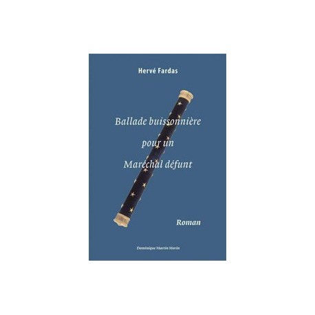 Ballade buissonnière pour un Maréchal défunt - Hervé Fardas