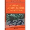 Le faisceau, la croix gammée et le croissant - Stefano Fabei